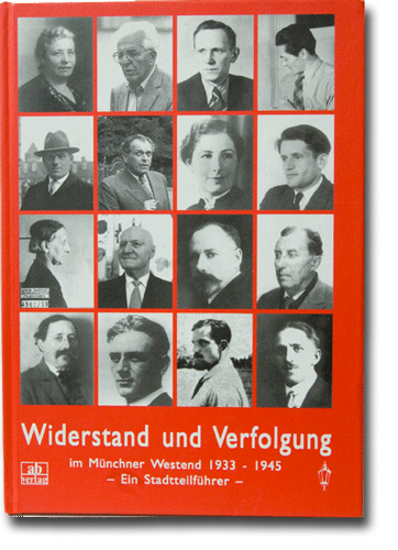 Widerstand und Verfolgung im Münchner Westend 1933-1945